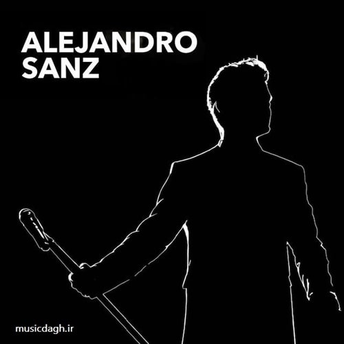 دانلود ده آهنگ برتر Alejandro Sanz